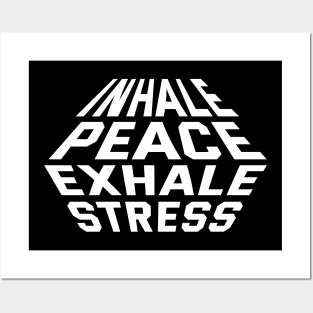 Inhale Peace Exhale Stress Posters and Art